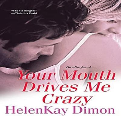 Your Mouth Drives Me Crazy by HelenKay Dimon Paperback Book 9780758215857