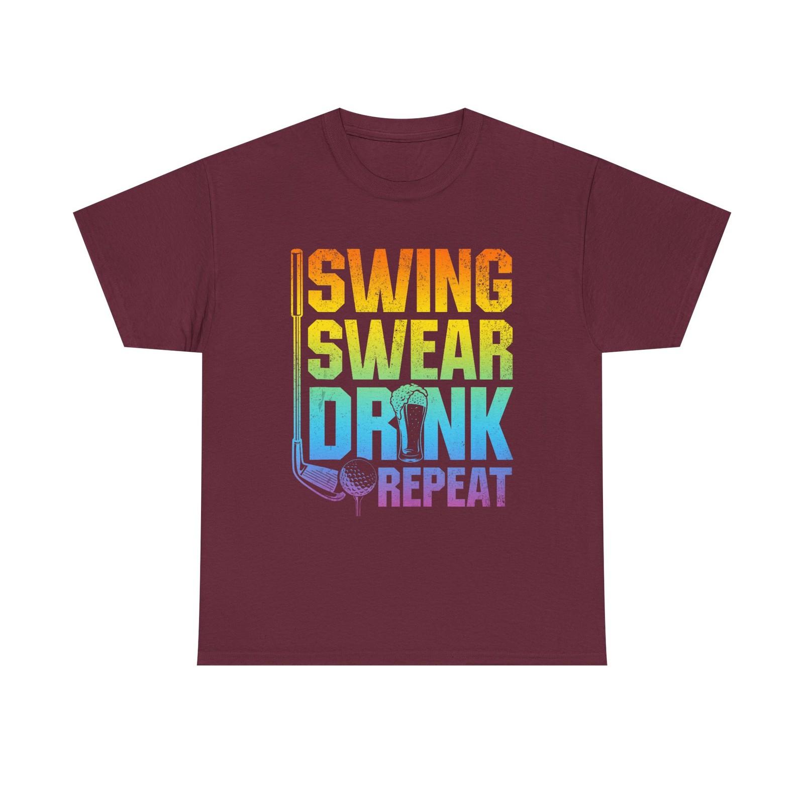 

Funny Golf Tee - Swing Swear Drink Repeat - T-Shirt Gift For Golfers XL