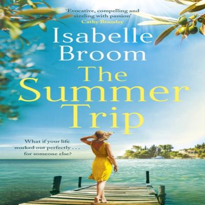 The Summer Trip by Isabelle Broom Paperback Book 9781529383775