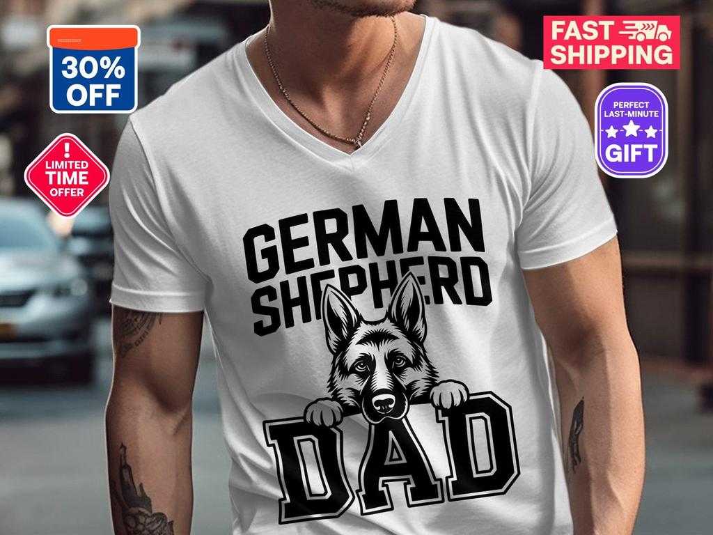 German Shepherd Dad T-Shirts, V-Neck T-Shirts, Trendy Dog Dad 2025, Fathers Day Gift 2025, Birthday Gift For Dad, Dog Lover Dad Shirt 2025