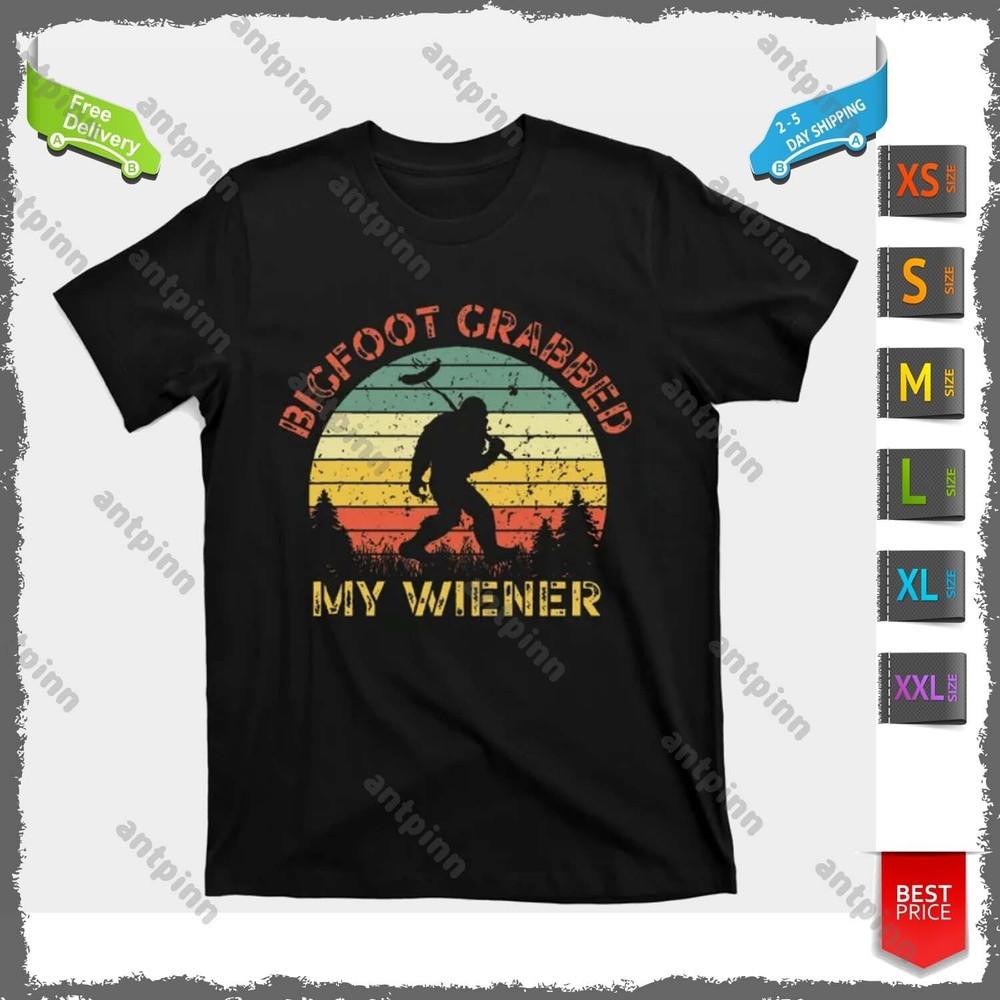 Funny Retro Bigfoot Bigfoot Grabbed My Wiener Design T-Shirt For Men & Women Unisex T-Shirt L
