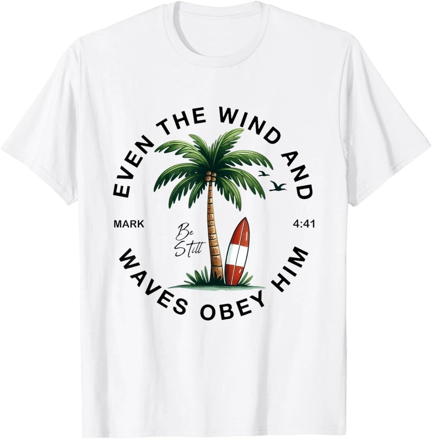 Even The Wind And The Waves Obey Him Christian Bible Verse T-Shirt S