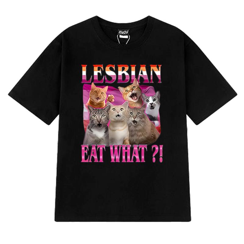 Fashion Lesbians Eat What Cat Graphic Oversized t-shirt Men Women Cotton popular streetwear short sleeve Casual Unisex Tee shirt