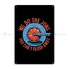 We Do The Jobs You Can T Flush Away Metal Plaque Poster Printing Party Bar Cave Print Wall Decor Tin Sign Poster