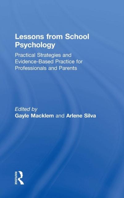 The Lessons from School Psychology : Practical Strategies and Evidence-Based Practice for Professionals and Parents Book