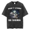 Vintage Washed Don't Ligma Be Sigma Funny Wolf Meme Tee Shirt Mens Clothing Harajuku Fashion Oversized T-shirt Unisex Streetwear