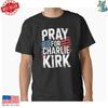 Charlie Kirk Pray For America Nachdruck Shirt Tribut Inspiriertes T-Shirt Unisex T-Shirt