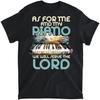 Für mich und mein Klavier Wir werden dem Herrn dienen Pianist T-Shirt, Tanktop, Langarmshirt, Sweatshirt, Hoodie Herren Damen Kinder Hergestellt in Kanada