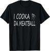 I Cooka Da Meatball Italian Saying Italian Hand Gesture TShirt Unisex T-Shirt