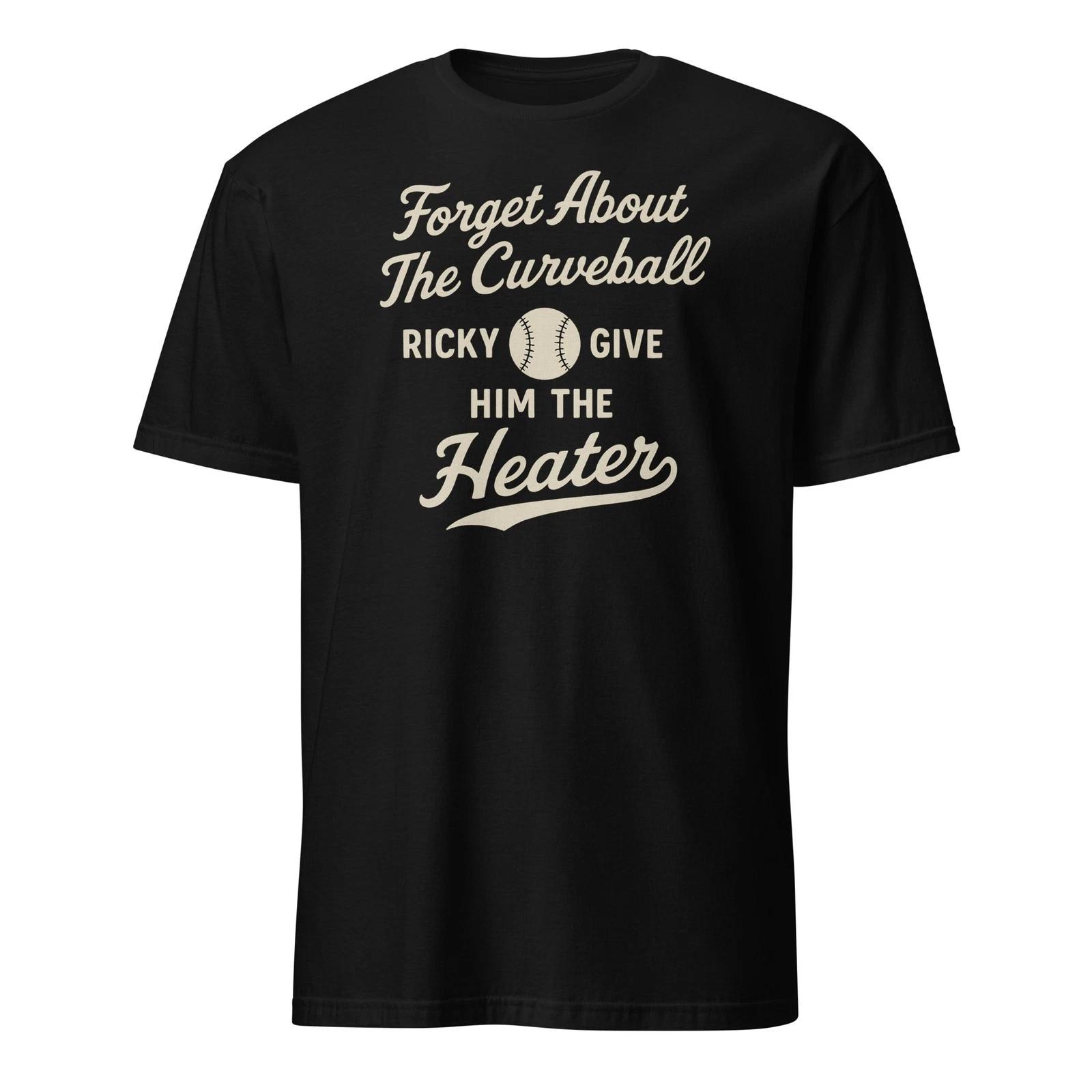 Forget About The Curveball Ricky - Funny Baseball Movie Quote - Unisex T-Shirt XL