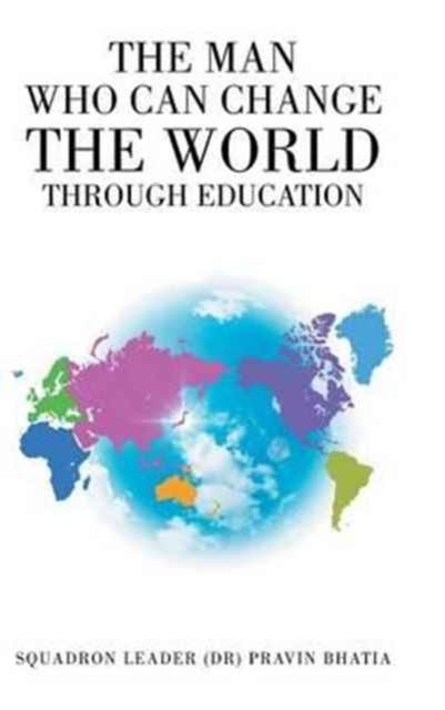 The The Man Who Can Change the World Through Education Book