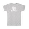 Gift T-Shirt : Read More Books Reading