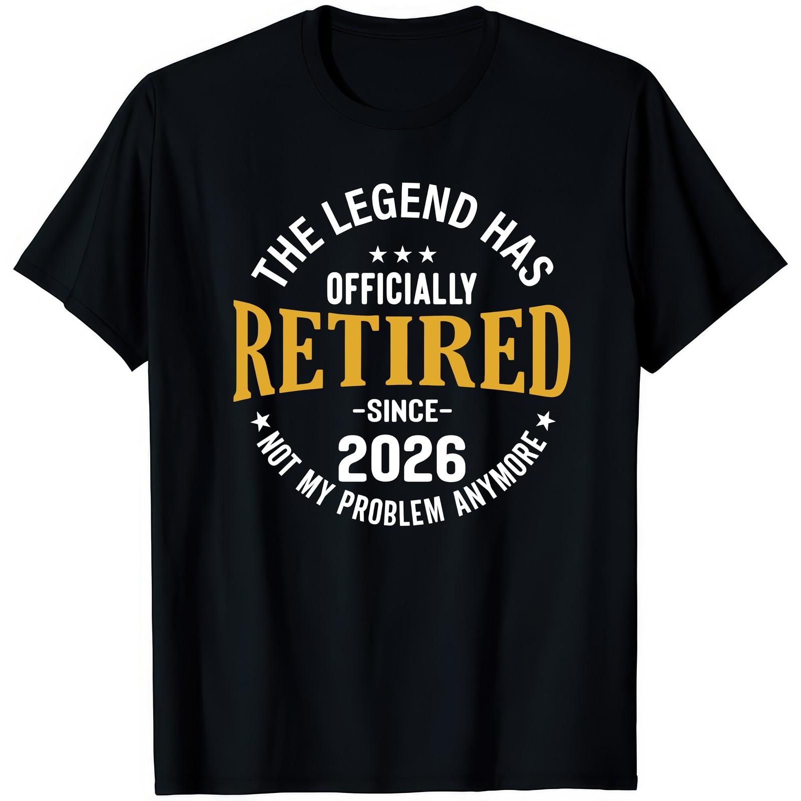 The Legend Has Retired 2026 Not My Problem T Shirt S