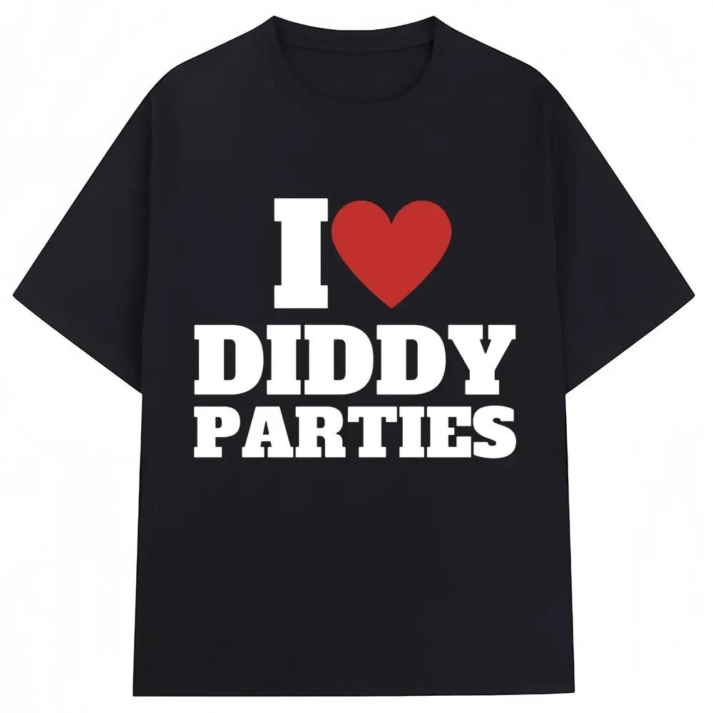 I Love Diddy Parties Funny Print T Shirt Novelty Creativity Fashion Short Sleeve Harajuku Short Sleeves Casual Aesthetic Clothes