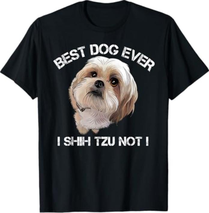 Shih Tzu T Shirt Funny Dog Pet Best Dog Ever Gift Birthday T-Shirt S
