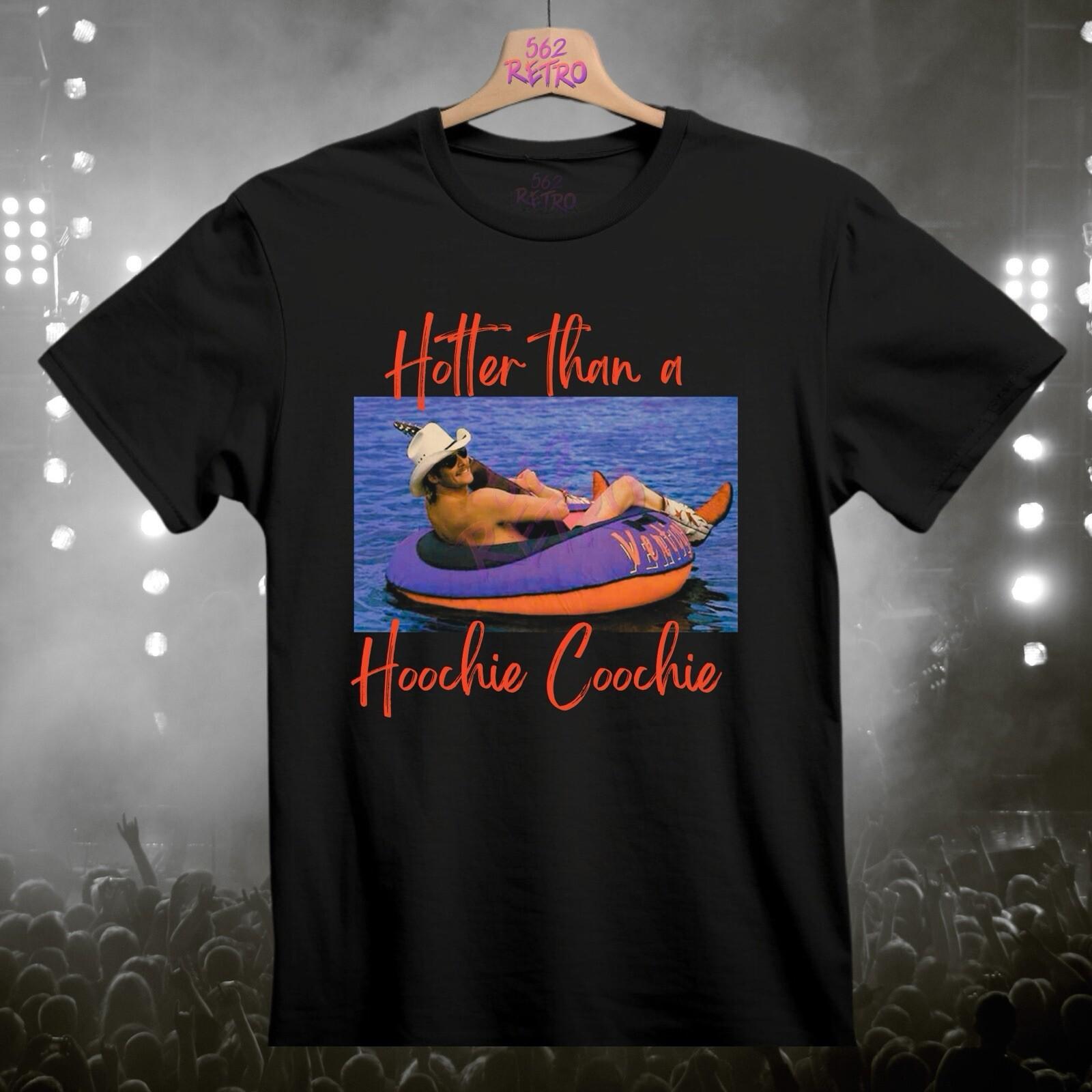 Hotter Than A Hoochie Coochie Classic Country T-Shirt S-3XL XXXXL