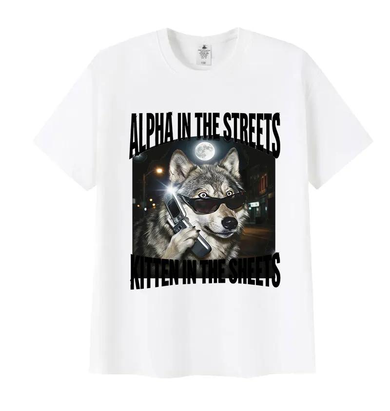 Alpha in The Streets Kitten in The Sheets Wolf Funny Meme T Shirts Men's Vintage Fashion Cotton Short Sleeve T-shirt Streetwear