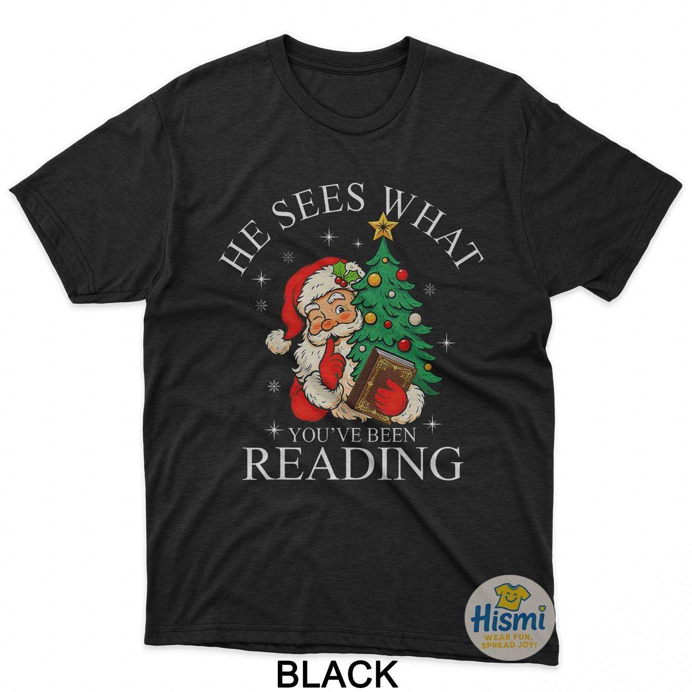 He Sees What You Ve Been Reading Funny Bookish Christmas Tees T-Shirt XXXL