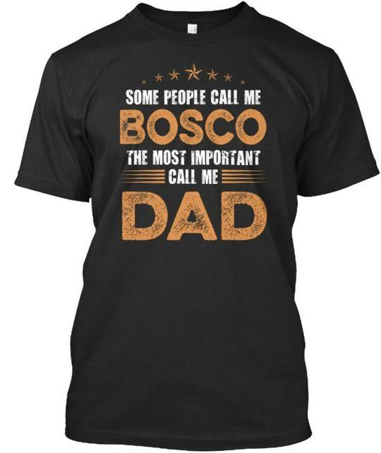 Name Bosco Dad - Some People Call Me The Most Important Premium T-Shirt 2XL