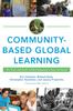 The Community-Based Global Learning : The Theory and Practice of Ethical Engagement At Home and Abroad Book