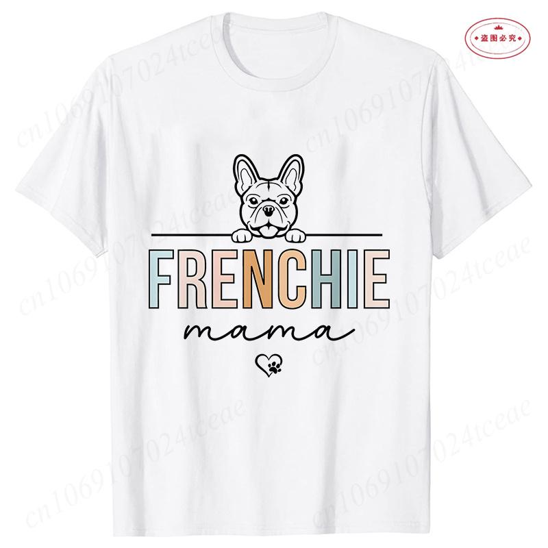 Frenchie Mom T Shirt for Women French Bulldog Dog Graphic Tops Summer Casual Short Sleeve Tees Harajuku Ulzzang Female Clothing