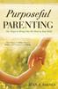 The Purposeful Parenting Book