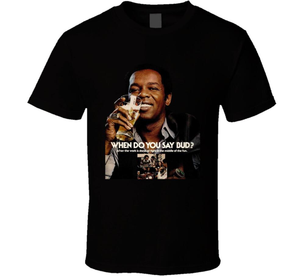 Lou Rawls When Do You Say Bud Budweiser Beer T Shirt