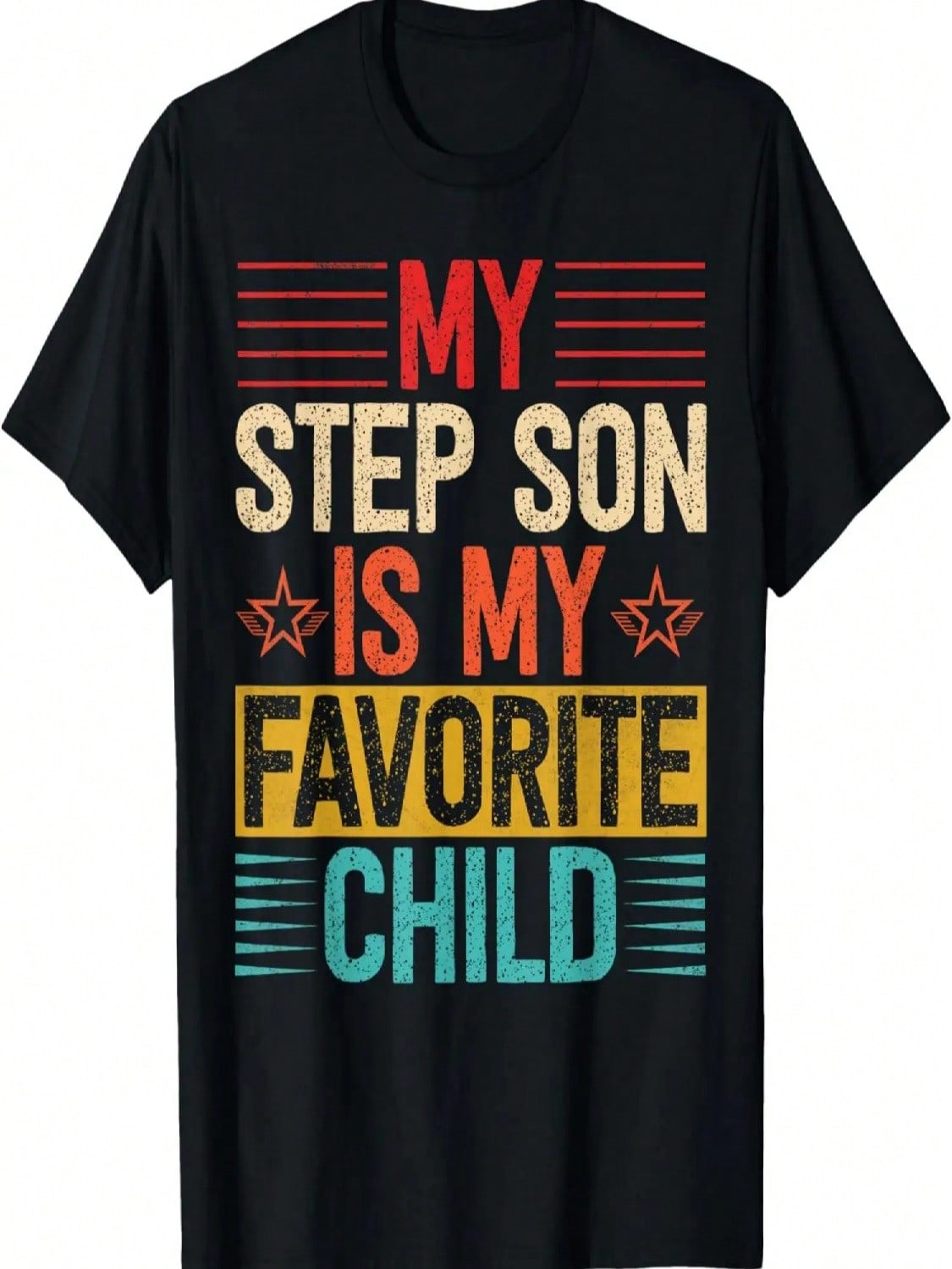 My Step Son Is My Favorite Child Funny Step Dad Fathers Day T-Shirt S разноцветный