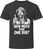 The Rib Joint Customer How Much for One Rib Funny 80s Comedy T Shirt
