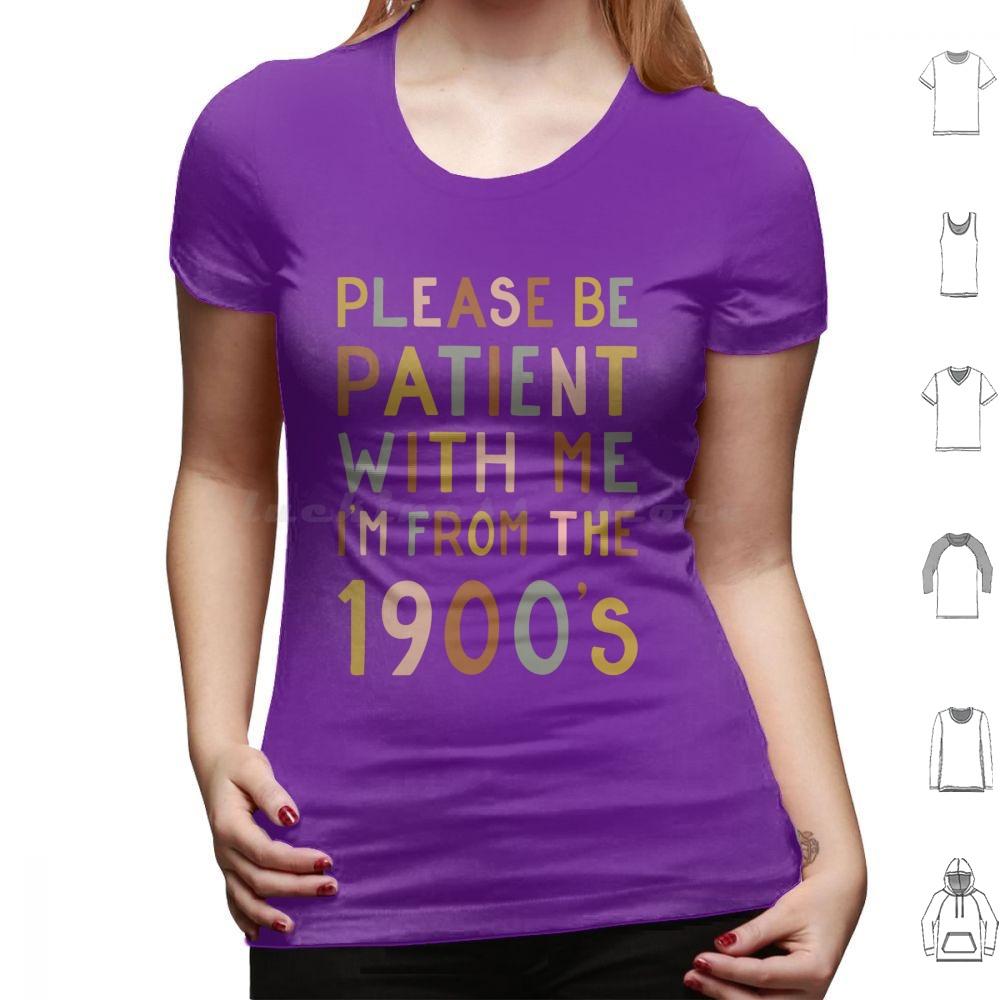 Please Be Patient With Me  Im From The 1900s T Shirt 6xl Cotton Cool Tee Gen X Baby Boomer Im From The 1900s Please Be