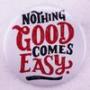 Good Things Take Time Tinplate Pin Badge