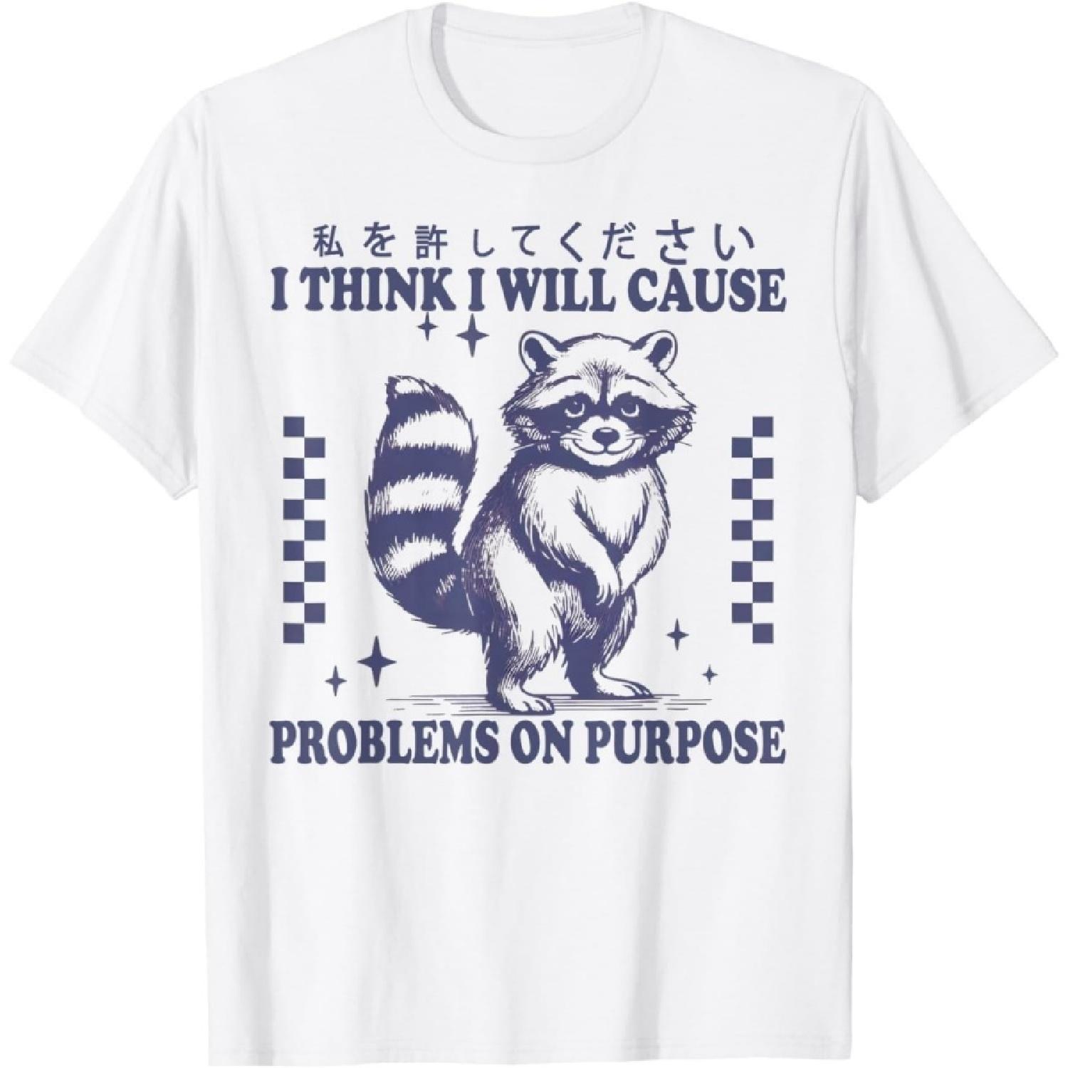 CHILYB I Think I Will Cause Problems on Purpose Raccoon Meme Humor T-Shirt XXXXXL белый