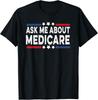 Ask Me About Medicare Health Insurance Consultant Tee Gift Unisex T-Shirt
