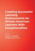 The Creating Successful Learning Environments for African American Learners With Exceptionalities Book