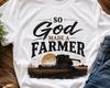 So God Made A Farmer Shirt Farmer Tshirt Farm Life Tee Country Living Shirt Combine Harvester Shirt Agriculture Gift