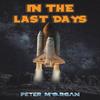 In the Last Days by Peter Morgan Paperback Book 9781035872992
