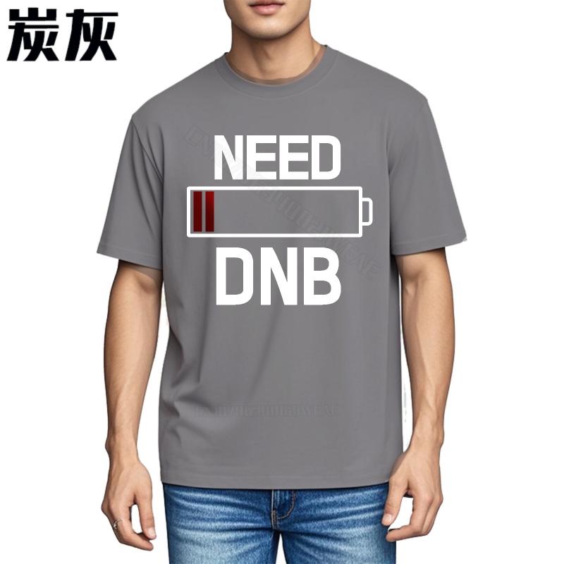 Tshirt Men Short Sleeve Relaxed Fit Tshirt Need Dnb Battery Low Warning Adult Quick Dry T Shirt Classic Casual Tee Daily Wear