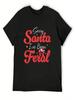 Sorry Santa I've Been  Christmas Xmas Santa Claus 2024 T-Shirt Cheap Stuff Funny T Shirts Unisex
