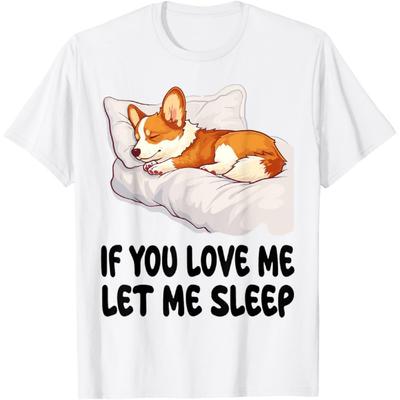 Cute Corgi If You Love Me Let Me Sleep Pajamas Nightgown T-Shirt