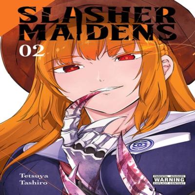 Slasher Maidens Vol. 2 by Tetsuya Tashiro Paperback Book 9781975318130