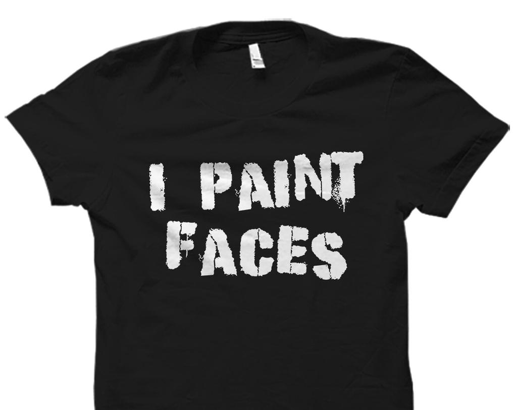 Face Paint Shirt. Face Painter Gift. Face Painting Shirt. Face Paint Artist Shirt. Face Painting Fan Gift. Face Paint Lover Shirt #OS2524