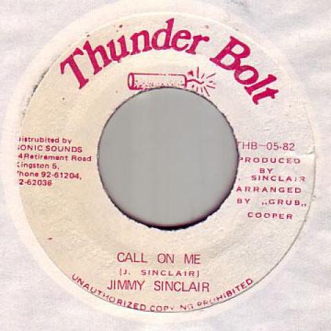 7inch Record JIMMY SINCLAIR - Call On Me Thunder Bolt 1988 Jamaica Reggae, Ska & Dub