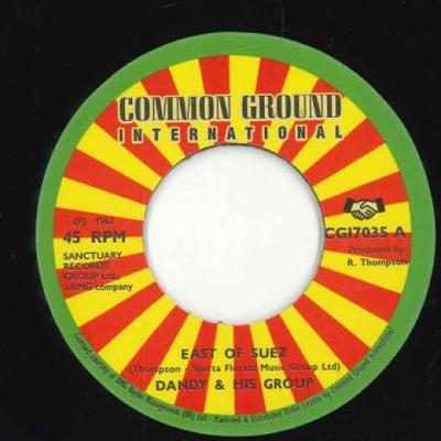 7inch Record DANDY & HIS GROUP / DANDY LIVINGSTO - East Of Suez / My Time Now CGI7035 Common Ground I 2022 UK Reggae, Ska & Dub