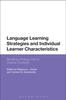 The Language Learning Strategies and Individual Learner Characteristics : Situating Strategy Use In Diverse Contexts Book