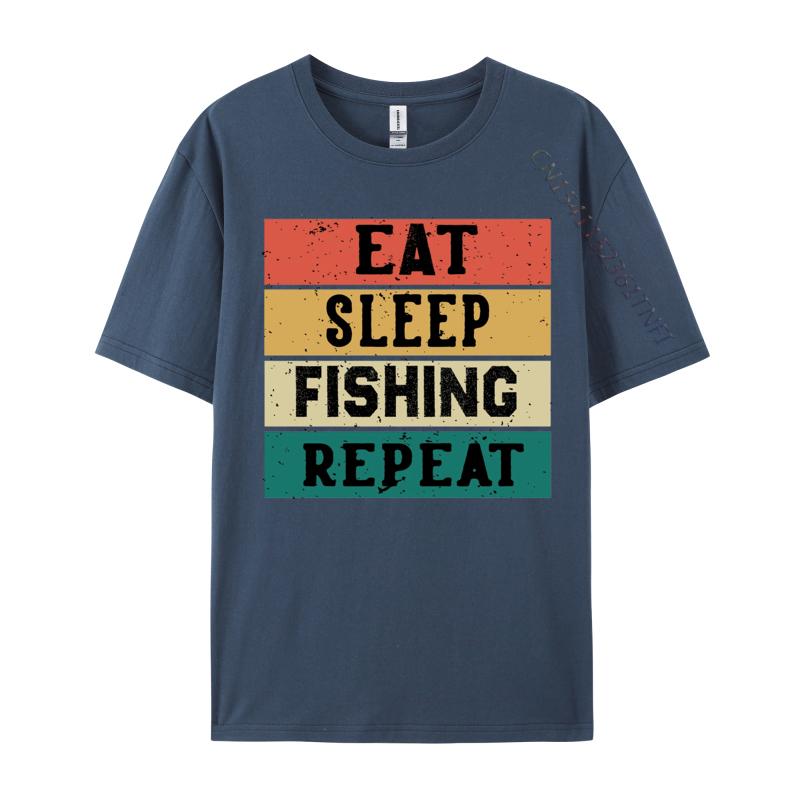 Eat Sleep Fish Repeat Tshirt Male Brand New T Shirt All Cotton Top Tshirts Funny Tops Tees Grpahic Tee