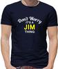 Don't Worry It's A Jim Thing T-Shirt - Custom Last Name Family Name
