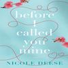 Before I Called You Mine by Nicole Deese Paperback Book 9780764234958