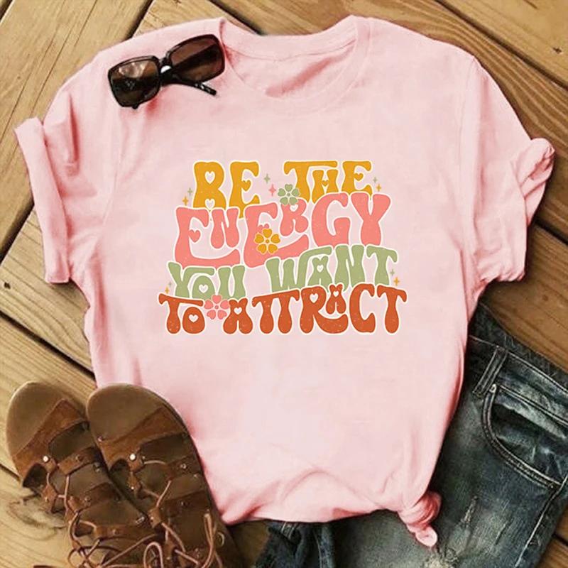 New Mental Health Be The Energy You Want To Attract Print T Shirts Women Men Casual Round Neck Tees Top Summer Cool Loose Short