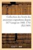 Cartea Collection Des Livrets Des Anciennes Expositions Depuis 1673 Jusqu'en 1800. Exposition De 1781