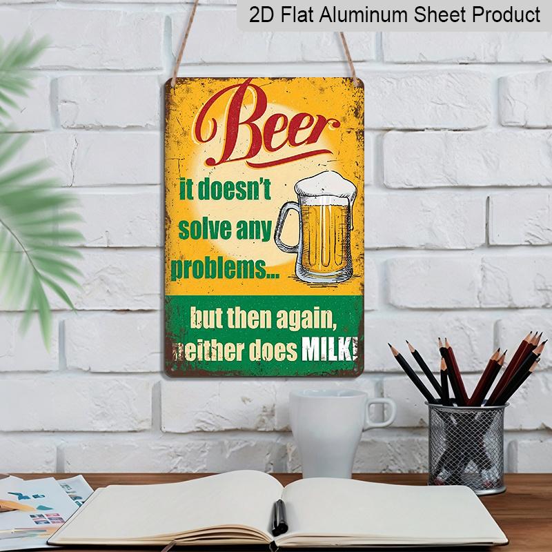 2D Flat, 1pc "Beer Doesn't Solve Problems Neither Does Milk" Aluminium Metal Wall Decor Sign - 8"x12" Vintage Funny Beer Decor, Retro Beer Mug Wall